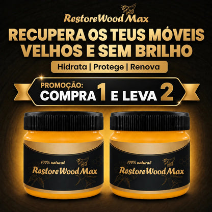 RestoreWood Max - Renova e Protege a Madeira - Compre 1 e Leve 2