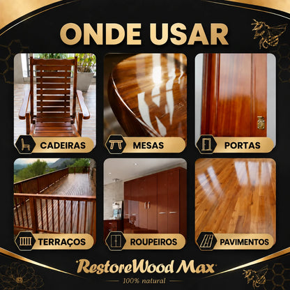 RestoreWood Max - Renova e Protege a Madeira - Compre 1 e Leve 2